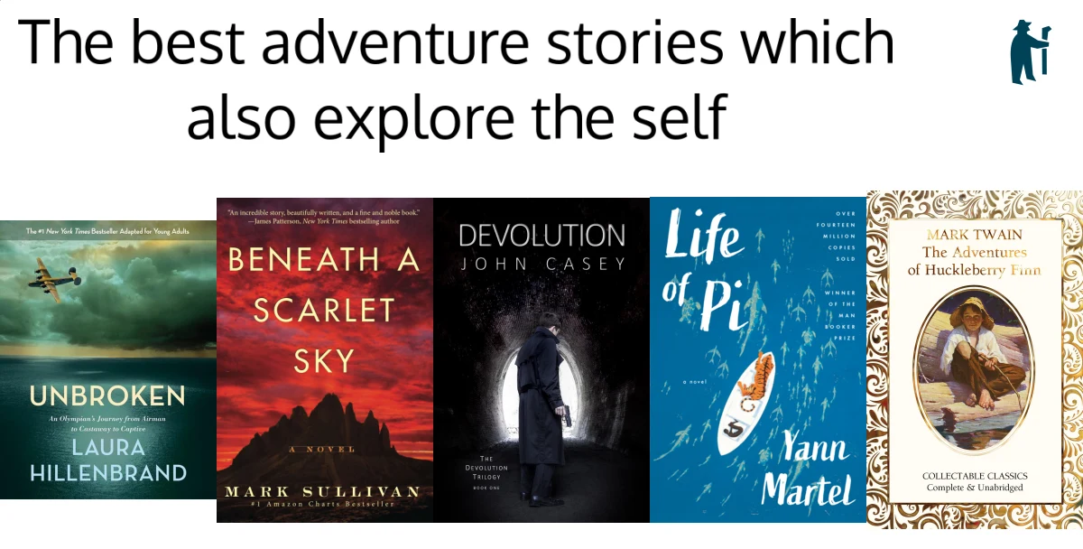 The best adventure stories which also explore the self