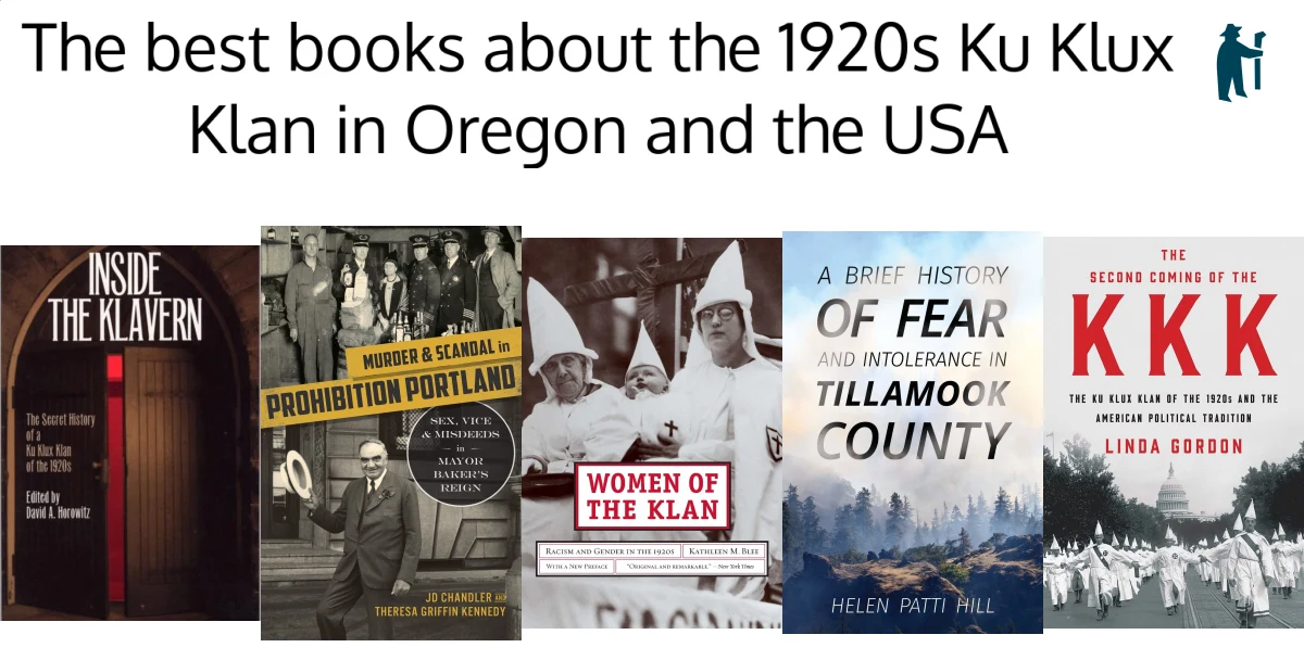 The best books about the 1920s Ku Klux Klan in Oregon and the USA