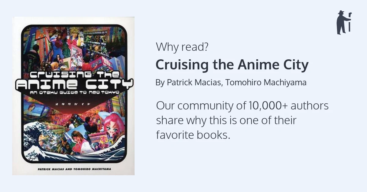 Why read Cruising the Anime City?