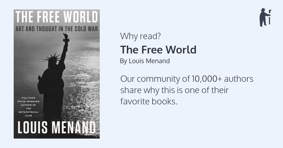 The Free World: Art and Thought in the Cold War: Menand, Louis