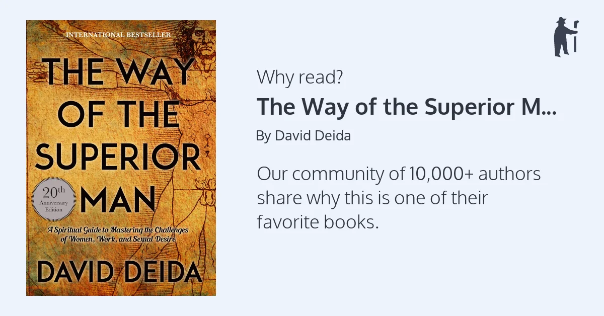 THE WAY OF THE SUPERIOR MAN: A SPIRITUAL GUIDE TO MASTERING THE CHALLENGES  OF WOMEN, WORK, AND SEXUAL DESIRE