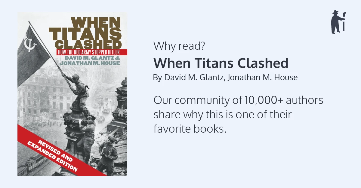  When Titans Clashed: How the Red Army Stopped Hitler